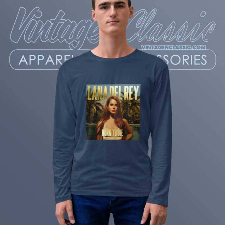 Lana Del Rey Shirt Born To Die Long Sleeve Tee Lana Del Rey Shirt Born To Die Long Sleeve Tee