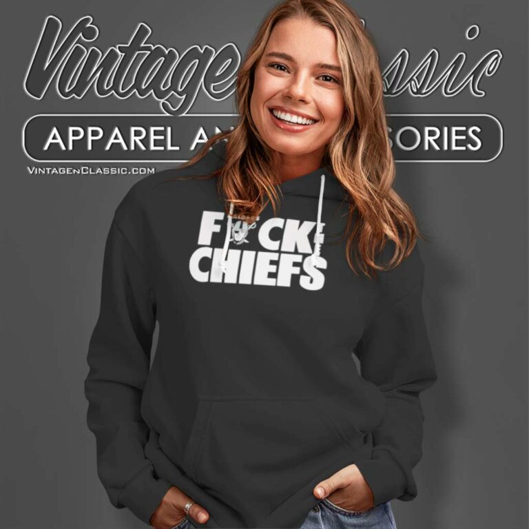 Las Vegas Raiders Fuck The Chiefs Hoodie Las Vegas Raiders Fuck The Chiefs Hoodie