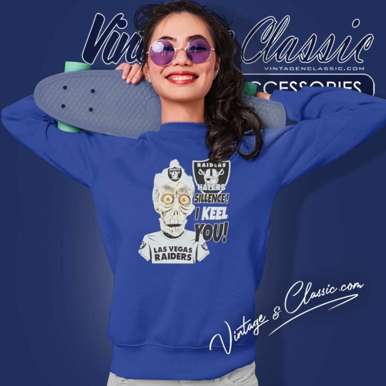 Las Vegas Raiders Haters Silence I Keel You Sweatshirt Las Vegas Raiders Haters Silence I Keel You Sweatshirt