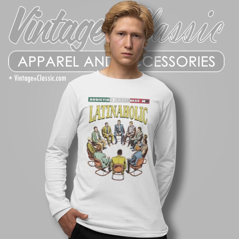Latinaholic Shirt Addiction Awareness Latinaholic Long Sleeve Tee Latinaholic Shirt Addiction Awareness Latinaholic Long Sleeve Tee
