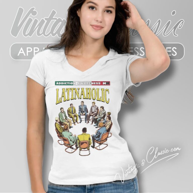 Latinaholic Shirt Addiction Awareness Latinaholic V Neck TShirt Latinaholic Shirt Addiction Awareness Latinaholic V Neck TShirt