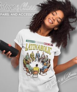 Latinaholic Shirt Addiction Awareness Latinaholic 5 Latinaholic Shirt Addiction Awareness Latinaholic Women T Shirt