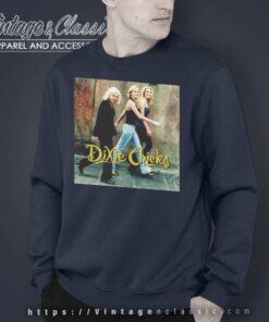 Laura Lynch Shirt The Dixie Chicks Sweatshirt