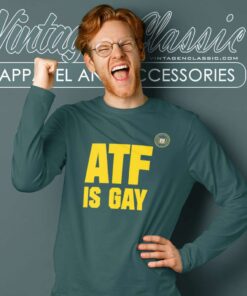 Law Enforcement Agency Atf Logo Shirt Atf Is Gay Long Sleeve Tee