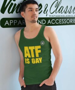 Law Enforcement Agency Atf Logo Shirt Atf Is Gay Tank Top Racerback
