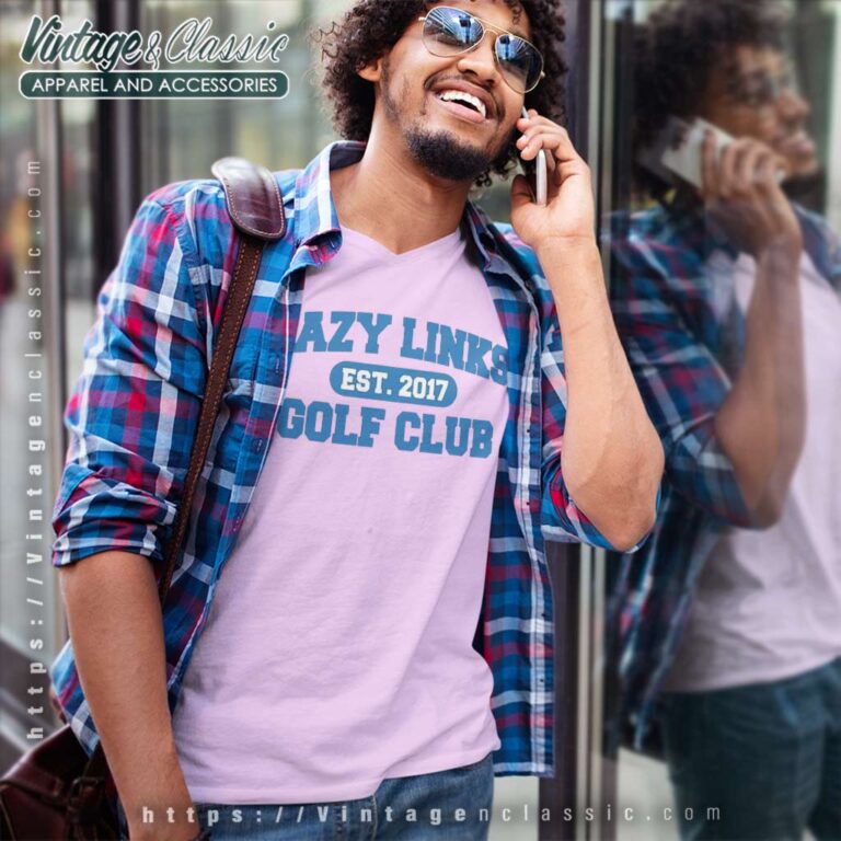 Lazy Links Golf Club Est 2017 V Neck TShirt Lazy Links Golf Club Est 2017 V Neck TShirt