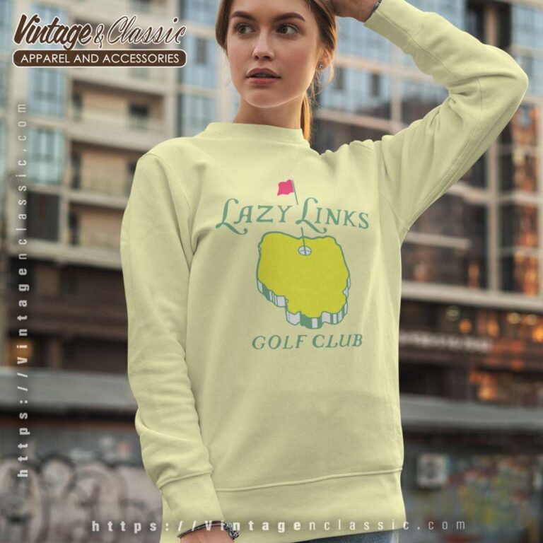 Lazy Links Golf Club Sweatshirt Lazy Links Golf Club Sweatshirt