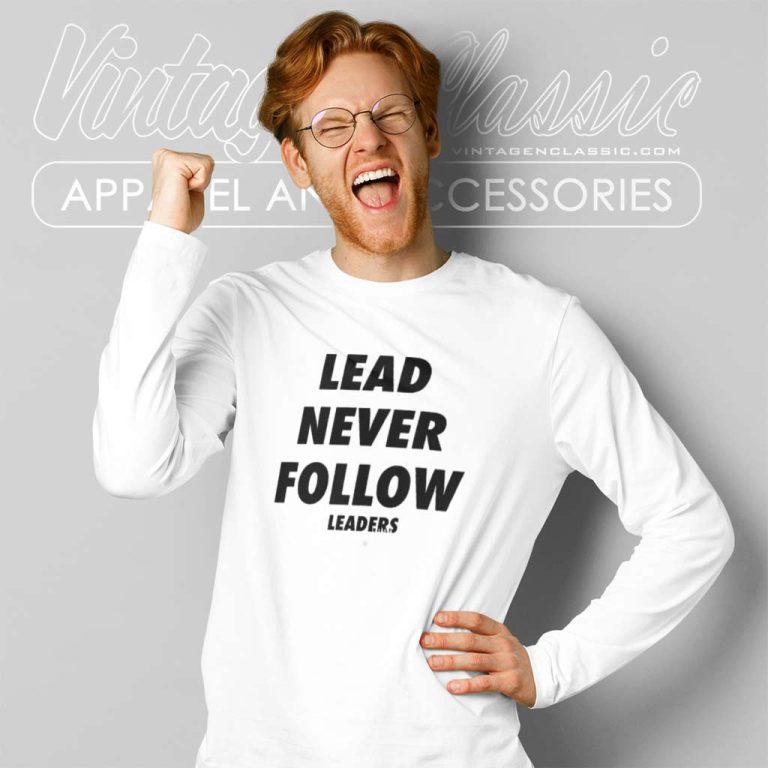 Lead Never Follow Leaders Shirt Chief Keef Rapper Long Sleeve Tee Lead Never Follow Leaders Shirt Chief Keef Rapper Long Sleeve Tee