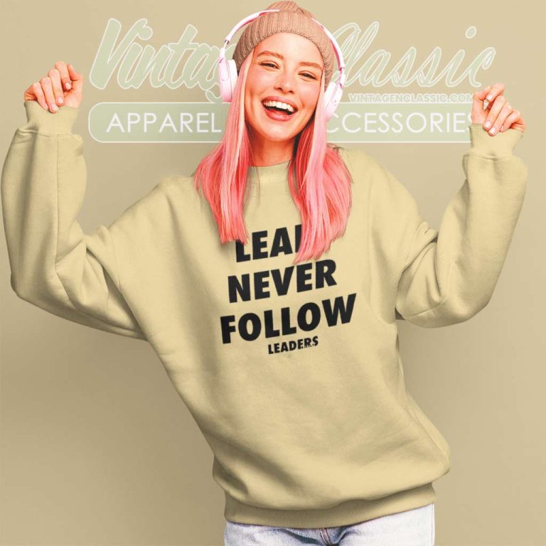 Lead Never Follow Leaders Shirt Chief Keef Rapper Sweatshirt Lead Never Follow Leaders Shirt Chief Keef Rapper Sweatshirt