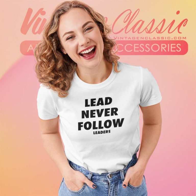 Lead Never Follow Leaders Shirt Chief Keef Rapper Women TShirt Lead Never Follow Leaders Shirt Chief Keef Rapper Women TShirt