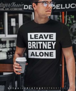 Leave Britney Alone T Shirt