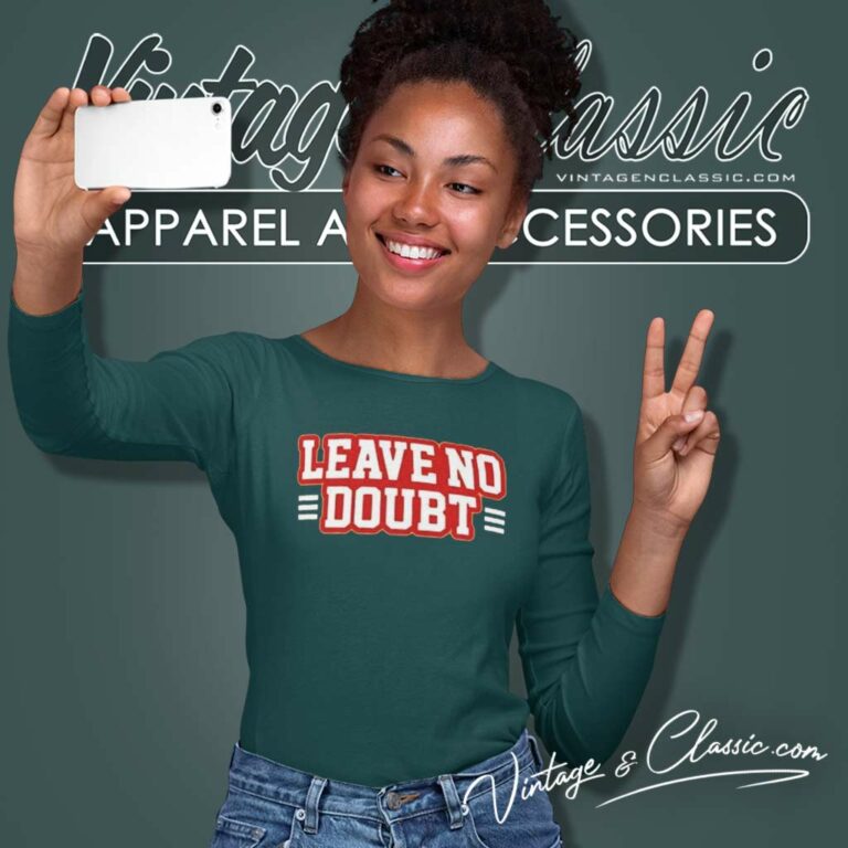 Leave No Doubt San Francisco 49ers Long Sleeve Tee Leave No Doubt San Francisco 49ers Long Sleeve Tee