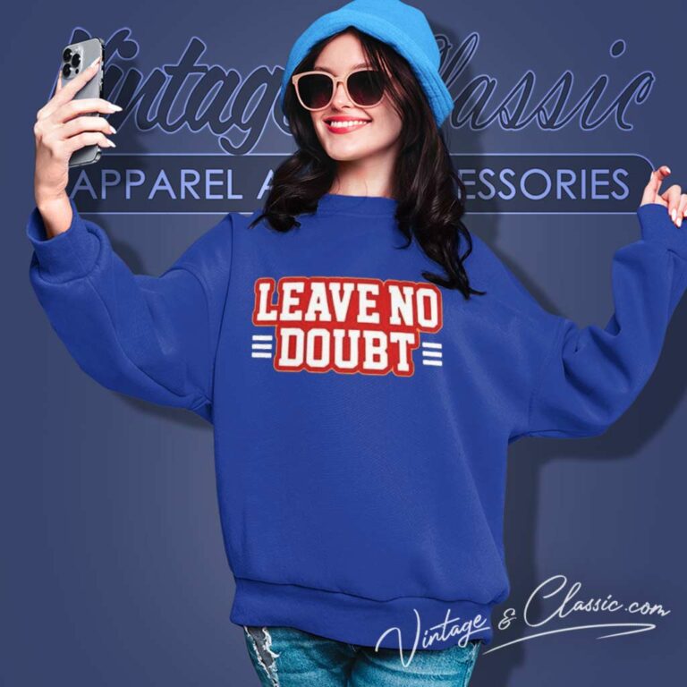 Leave No Doubt San Francisco 49ers Sweatshirt Leave No Doubt San Francisco 49ers Sweatshirt