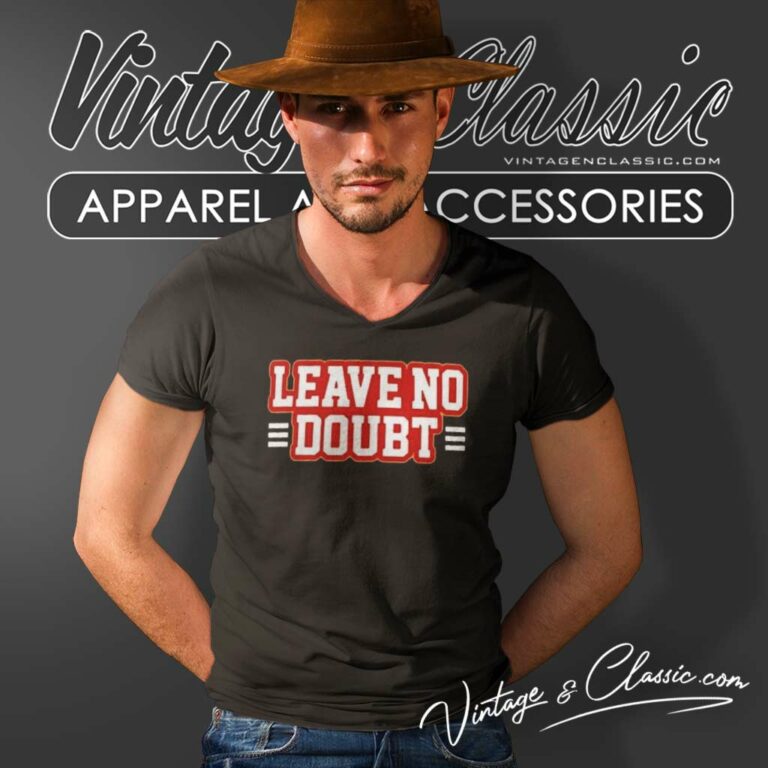 Leave No Doubt San Francisco 49ers V Neck TShirt Leave No Doubt San Francisco 49ers V Neck TShirt