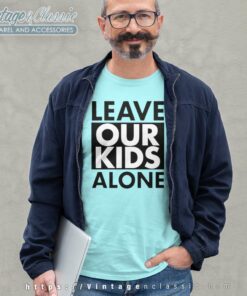 Leave Our Kids Alone Mrandyngo Shirt 6 Leave Our Kids Alone Mrandyngo Long Sleeve Tee