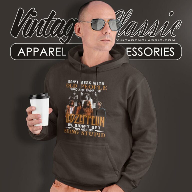 Led Zeppelin Shirt Dont Mess With Old People Who Are Fans Of Led Zeppelin Hoodie Led Zeppelin Shirt Dont Mess With Old People Who Are Fans Of Led Zeppelin Hoodie