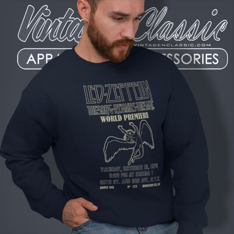 Led Zeppelin Shirt Song Remains The Same World Premiere Sweatshirt Led Zeppelin Shirt Song Remains The Same World Premiere Sweatshirt