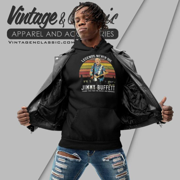 Legends Never Die Jimmy Buffett 1946 2023 Thank You For The Music And Memories Signature Hoodie Legends Never Die Jimmy Buffett 1946 2023 Thank You For The Music And Memories Signature Hoodie