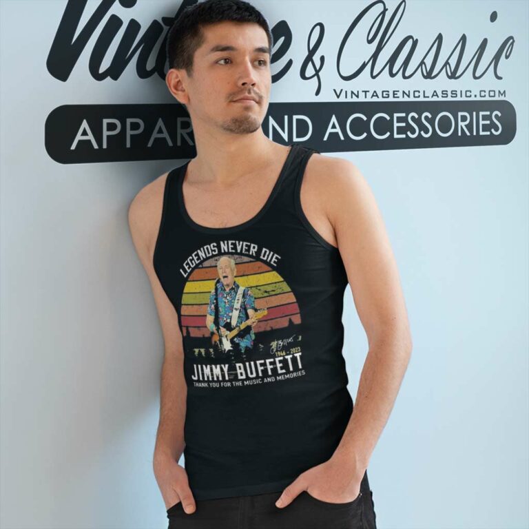 Legends Never Die Jimmy Buffett 1946 2023 Thank You For The Music And Memories Signature Tank Top Racerback Legends Never Die Jimmy Buffett 1946 2023 Thank You For The Music And Memories Signature Tank Top Racerback