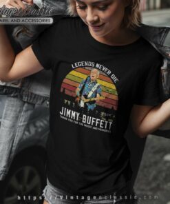 Legends Never Die Jimmy Buffett 1946 2023 Thank You For The Music And Memories Signature Women TShirt