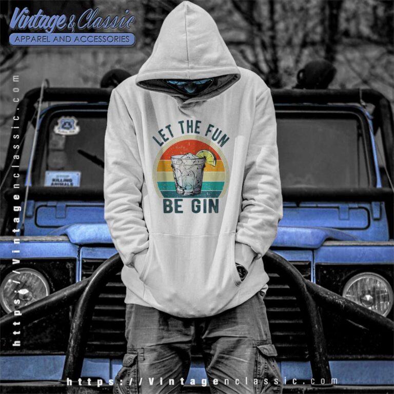 Let The Fun Be Gin Funny Retro Hoodie Let The Fun Be Gin Funny Retro Hoodie