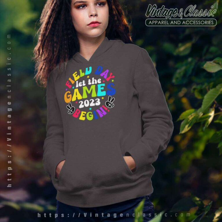 Let The Games Begin Field Day 2023 Hoodie Let The Games Begin Field Day 2023 Hoodie