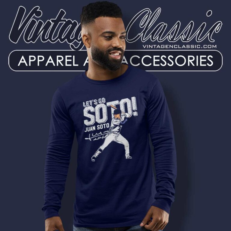 Lets Go Soto Shirt Juan Soto New York Yankees Long Sleeve Tee Lets Go Soto Shirt Juan Soto New York Yankees Long Sleeve Tee