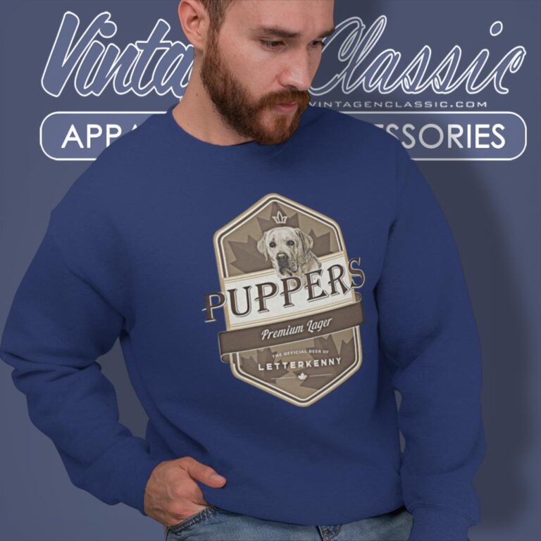 Letterkenny Puppers Premium Lager Beer Sweatshirt Letterkenny Puppers Premium Lager Beer Sweatshirt