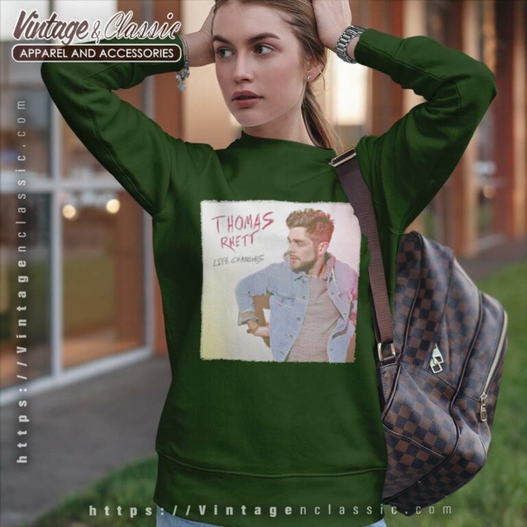 Life Changes Thomas Rhett Sweatshirt Life Changes Thomas Rhett Sweatshirt