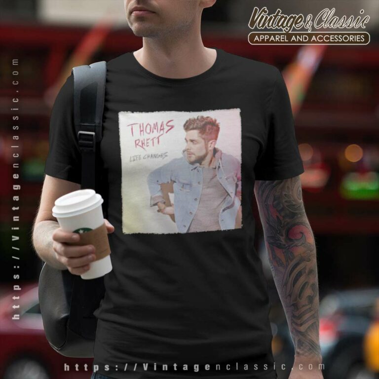 Life Changes Thomas Rhett T Shirt Life Changes Thomas Rhett T Shirt