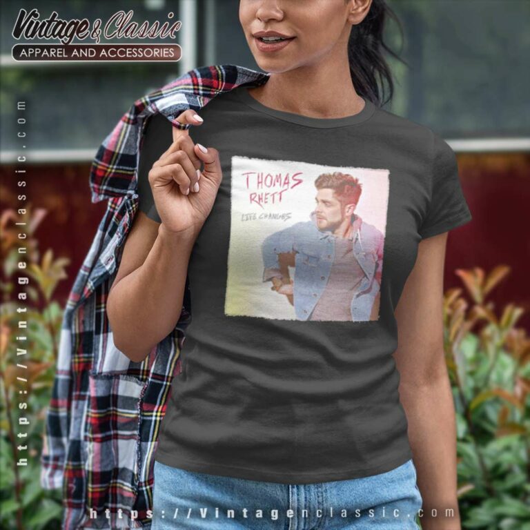 Life Changes Thomas Rhett Women TShirt Life Changes Thomas Rhett Women TShirt