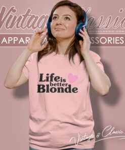 Life Is Better Blonde Women T Shirt