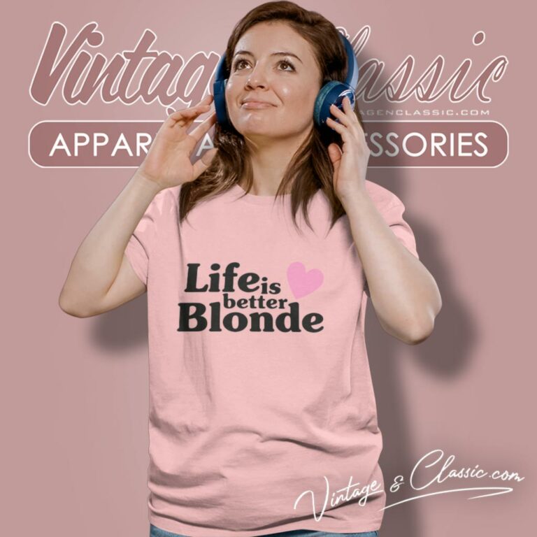 Life Is Better Blonde Women T Shirt Life Is Better Blonde Women T Shirt