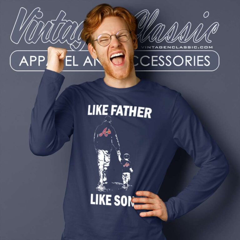Like Father Like Son Atlanta Braves Long Sleeve Tee Like Father Like Son Atlanta Braves Long Sleeve Tee