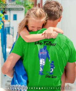 Like Father Like Son Buffalo Bills shirt