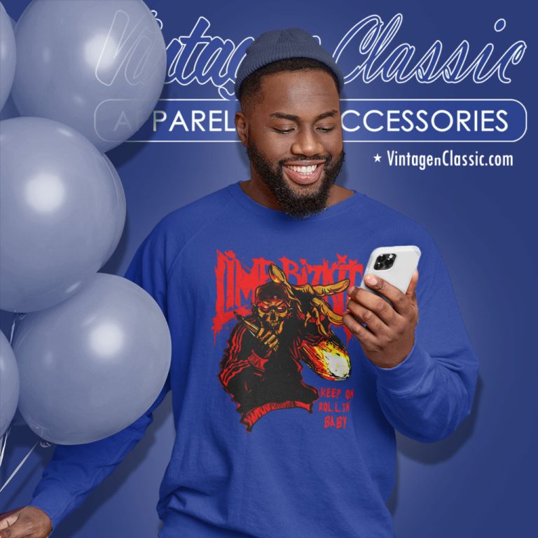 Limp Bizkit Shirt Keep On Rollin Baby Sweatshirt Limp Bizkit Shirt Keep On Rollin Baby Sweatshirt