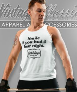 Little Kings Beer Shirt Smile If You Had It Last Night Tank Top Racerback
