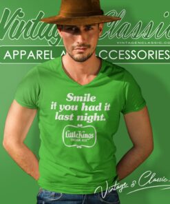 Little Kings Beer Shirt Smile If You Had It Last Night V Neck TShirt