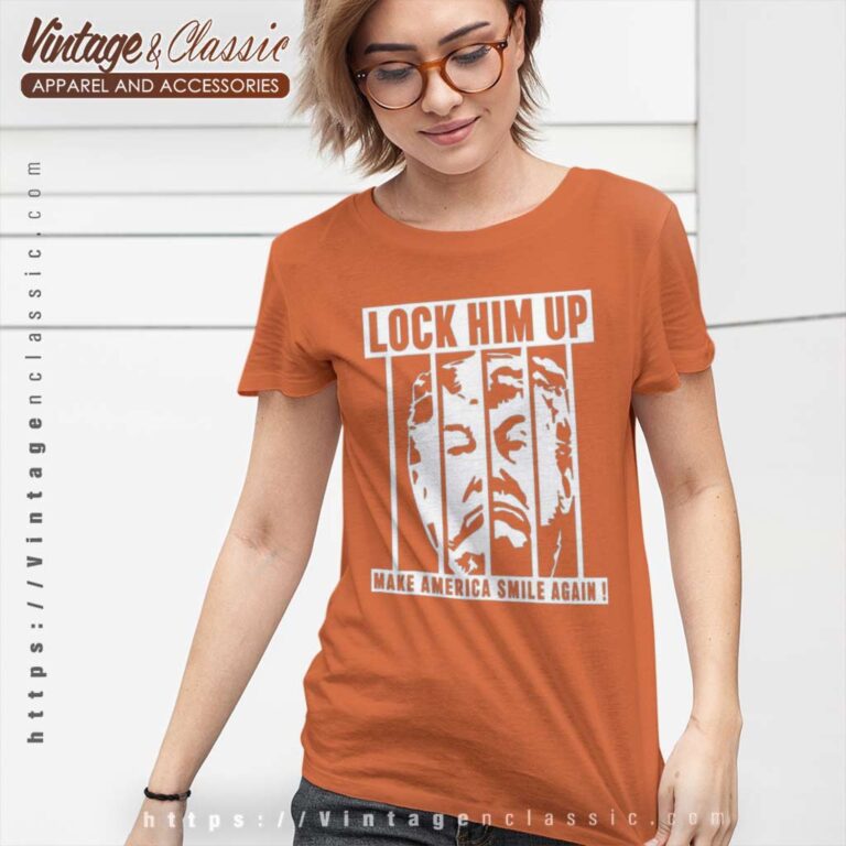 Lock Him Up Make America Smile Again Women TShirt Lock Him Up Make America Smile Again Women TShirt