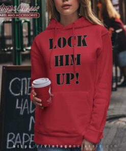 Lock Him Up Traitor Donald Trump Hoodie