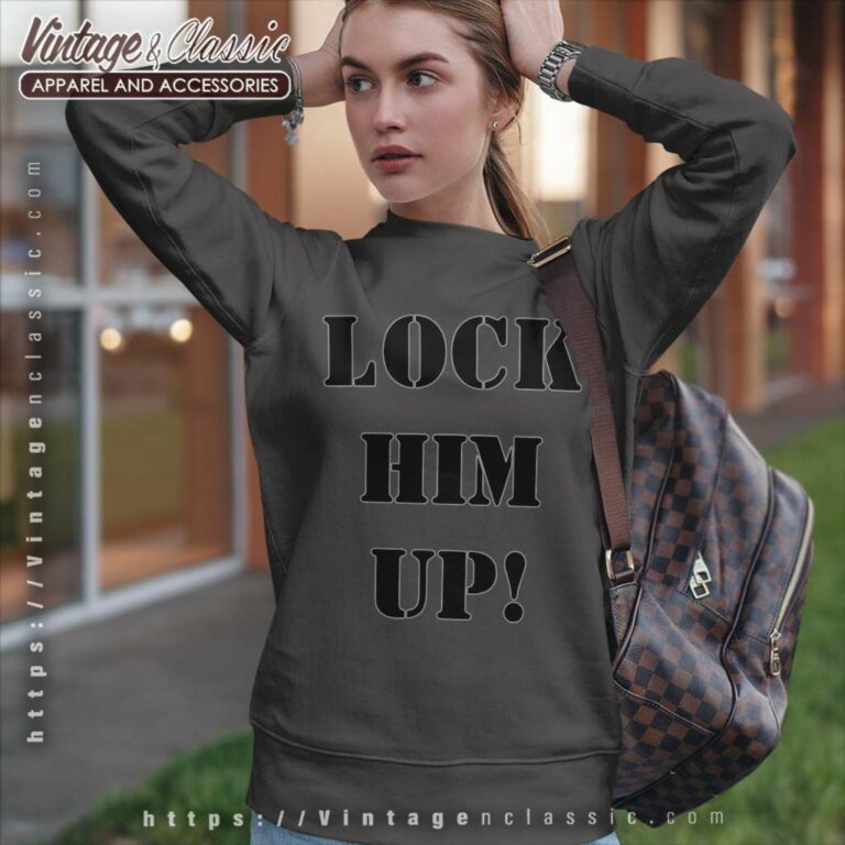 Lock Him Up Traitor Donald Trump Sweatshirt Lock Him Up Traitor Donald Trump Sweatshirt