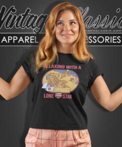 Lone Star Beer Shirt Relaxing With A Lone Star Women T Shirt