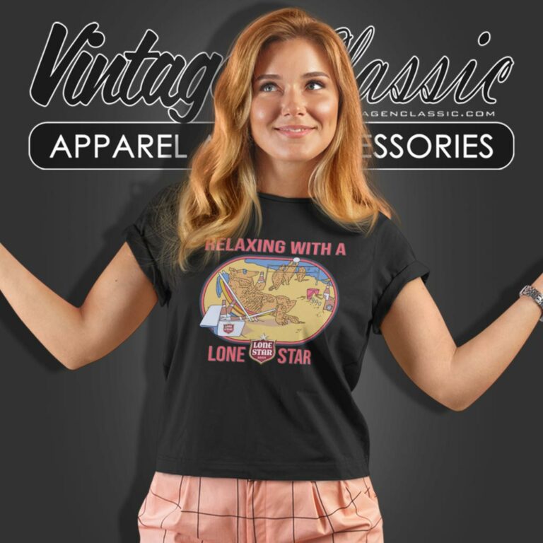 Lone Star Beer Shirt Relaxing With A Lone Star Women T Shirt Lone Star Beer Shirt Relaxing With A Lone Star Women T Shirt