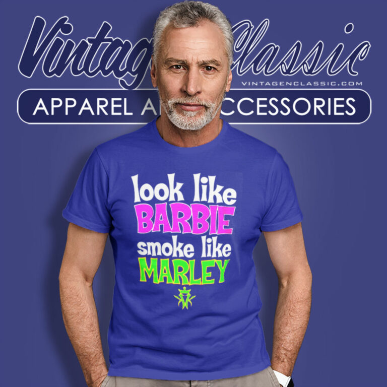 Look Like Barbie Smoke Like Marley Shirt Ifo Sk8money T Shirt Look Like Barbie Smoke Like Marley Shirt Ifo Sk8money T Shirt
