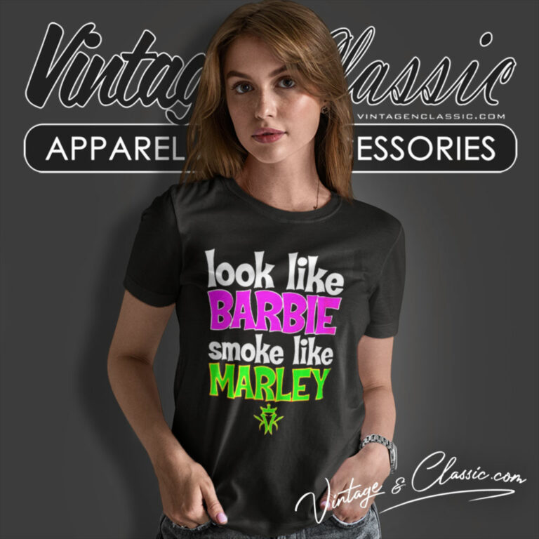 Look Like Barbie Smoke Like Marley Shirt Ifo Sk8money Women T Shirt Look Like Barbie Smoke Like Marley Shirt Ifo Sk8money Women T Shirt