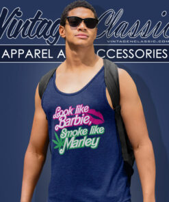 Look Like Barbie Smoke Like Marley Shirt Song Tank Top Racerback