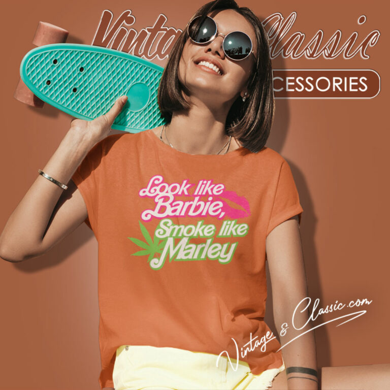 Look Like Barbie Smoke Like Marley Shirt Song Women T Shirt Look Like Barbie Smoke Like Marley Shirt Song Women T Shirt
