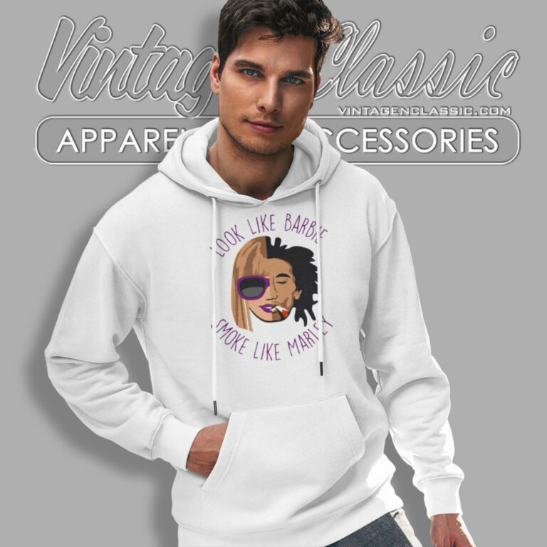 Look Like Barbie Smoke Like Marley Song Hoodie Look Like Barbie Smoke Like Marley Song Hoodie