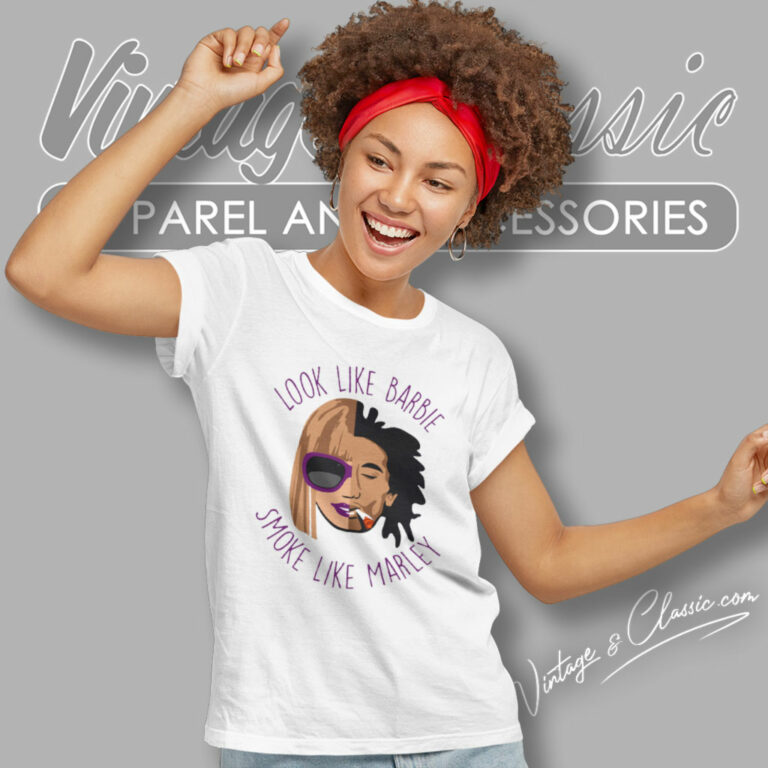 Look Like Barbie Smoke Like Marley Song Women T Shirt Look Like Barbie Smoke Like Marley Song Women T Shirt