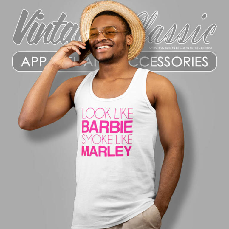 Look Like Barbie Smoke Like Marley Tank Top Racerback Look Like Barbie Smoke Like Marley Tank Top Racerback